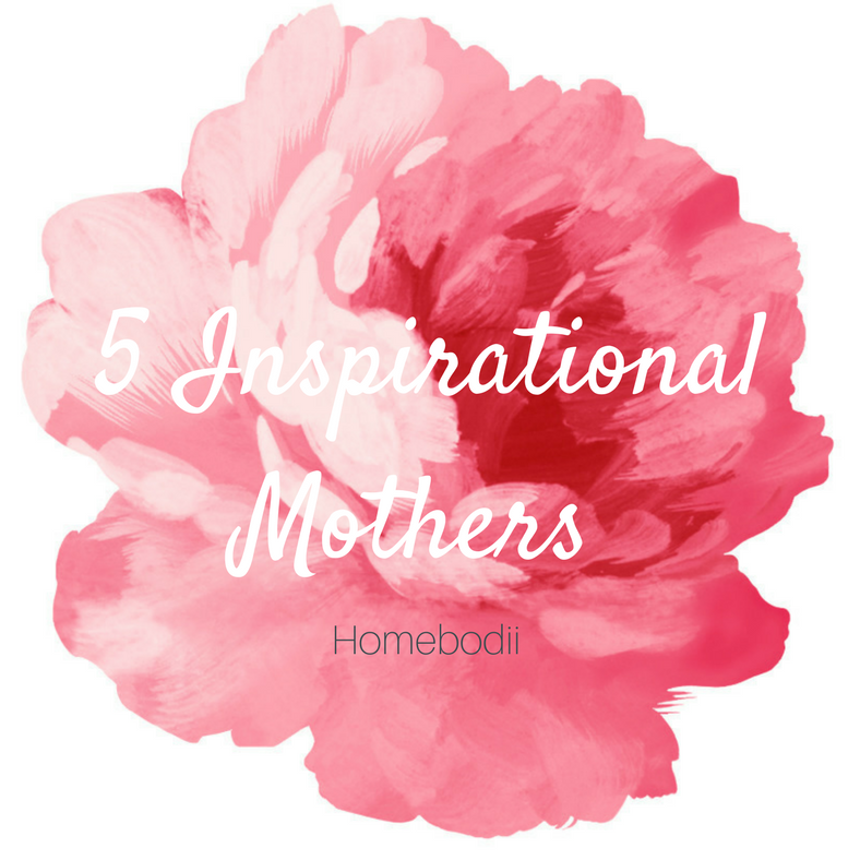 5 Inspirational Mothers